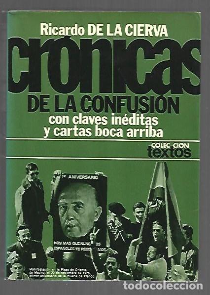 Libros: CRONICAS DE LA CONFUSION CON CLAVES INEDITAS Y CARTAS BOCA ARRIBA - CIERVA, RICARDO DE LA