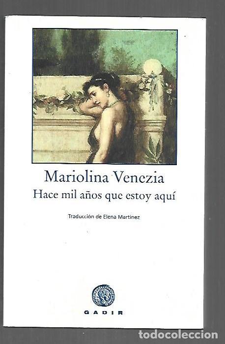 Libros: HACE MIL A&Ntilde;OS QUE ESTOY AQUI - VENEZIA, MARIOLINA