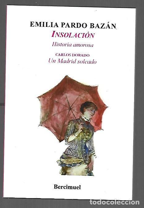 books: INSOLACION. UNA HISTORIA AMOROSA / UN MADRID SOLEADO - PARDO BAZAN, EMILIA / CARLOS DORADO