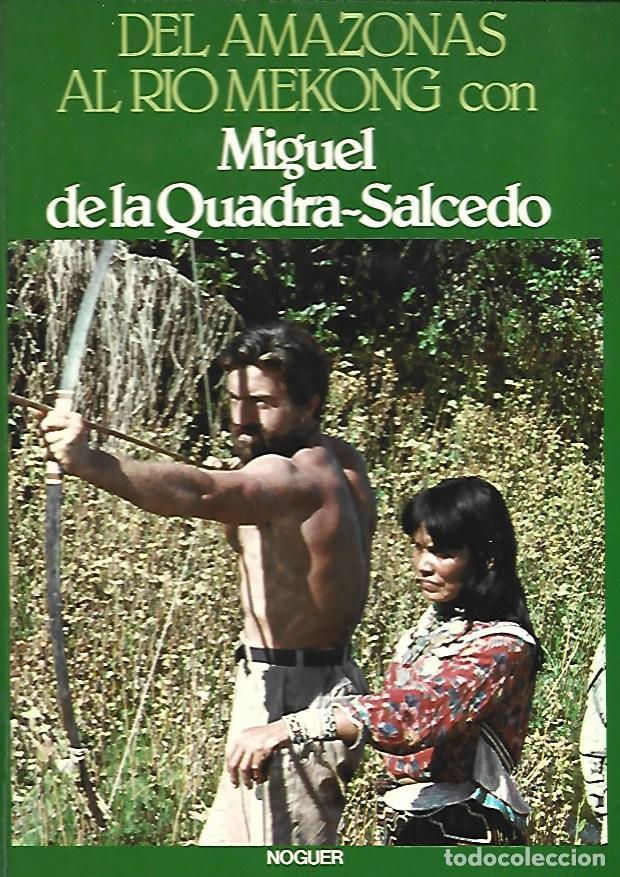 Libros: DEL AMAZONAS AL RIO MEKONG CON MIGUEL DE LA QUADRA-SALCEDO - QUADRA-SALCEDO, MIGUEL DE LA (COLABORAC