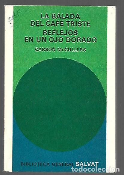 Libri di seconda mano: BALADA DEL CAFE TRISTE - LA / REFLEJOS EN UN OJO DORADO - MCCULLERS, CARSON
