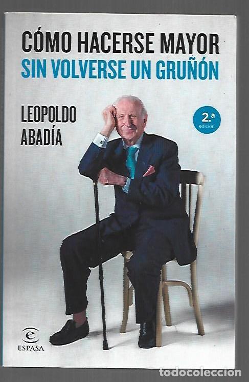 books: COMO HACERSE MAYOR SIN VOLVERSE UN GRU&Ntilde;ON - ABADIA, LEOPOLDO