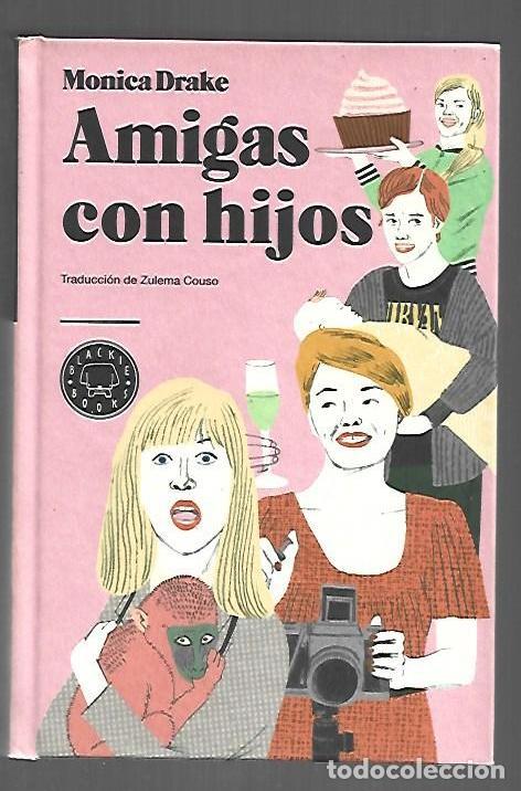 Libros: AMIGAS CON HIJOS - DRAKE, MONICA - Foto 1