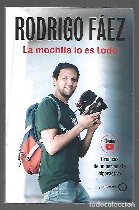 books: MOCHILA LO ES TODO - LA. CRONICAS DE UN PERIODISTA HIPERACTIVO - FAEZ, RODRIGO