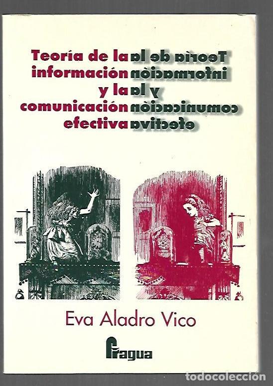 books: TEORIA DE LA INFORMACION Y LA COMUNICACION EFECTIVA - ALADRO VICO, EVA
