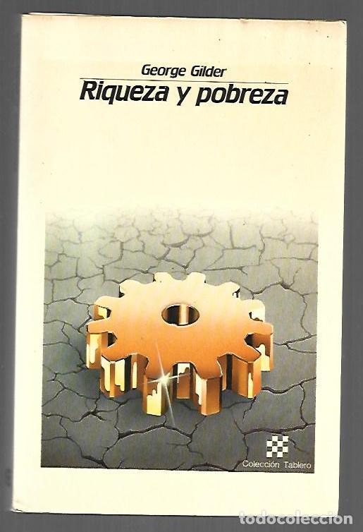 Libros: RIQUEZA Y POBREZA - GILDER, GEORGE