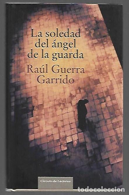 Libros: SOLEDAD DEL ANGEL DE LA GUARDA - LA - GUERRA GARRIDO, RAUL - Foto 1