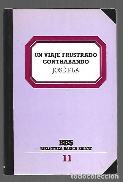 Libros: VIAJE FRUSTRADO - UN / CONTRABANDO - PLA, JOSEP