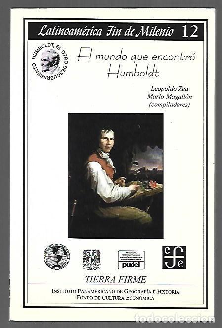 Libros: MUNDO QUE ENCONTRO HUMBOLDT - EL - ZEA, LEOPOLDO Y MARIO MAGALLON (COMPILADORES)