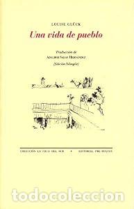 Libros: Una vida de pueblo - Louise Gl&uuml;ck