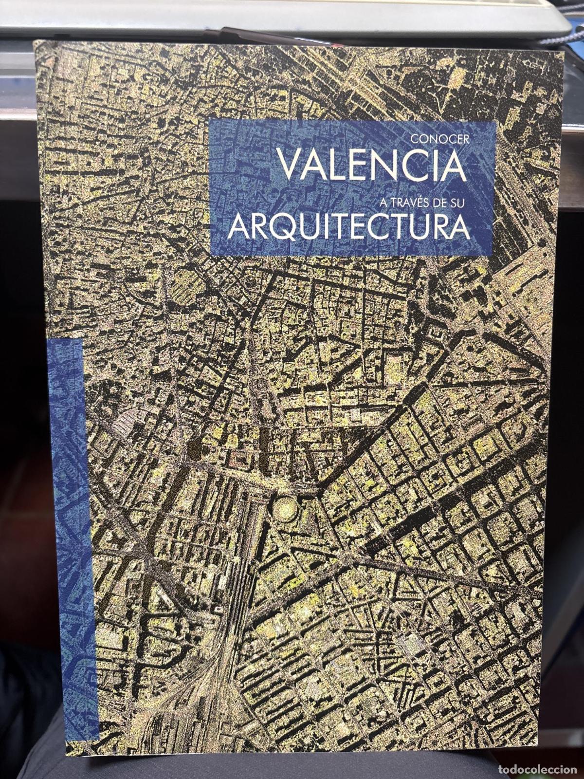 Libri di seconda mano: CONOCER VALENCIA A TRAVES DE SU ARQUITECTURA [TAPA BLANDA] LUIS HERNANDEZ UBEDA Y OTROS -