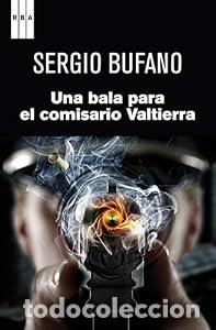 Libros: Una bala para el comisario valtierra - SERGIO BUFANO - Foto 1