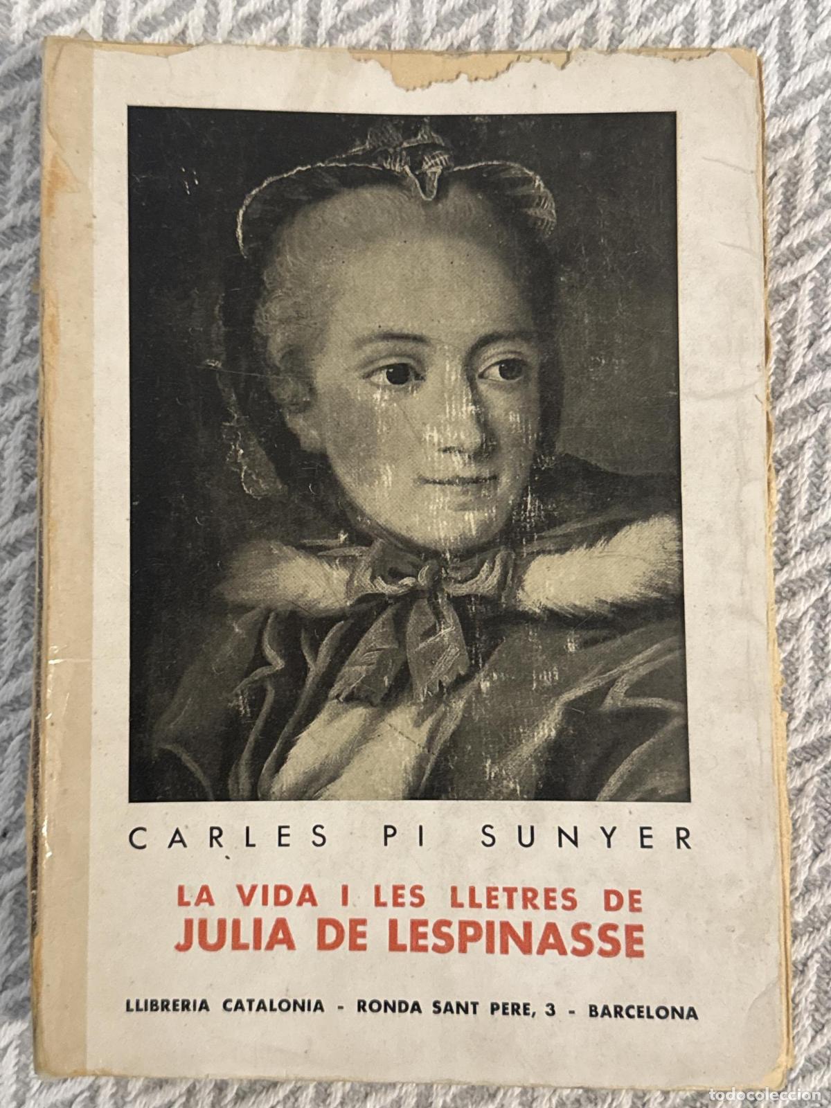 Livres: La vida i les lletres de Julia de Lespinasse - Carles Pi Sunyer