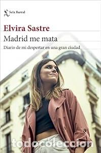 Libros: Madrid me mata - Elvira Sastre