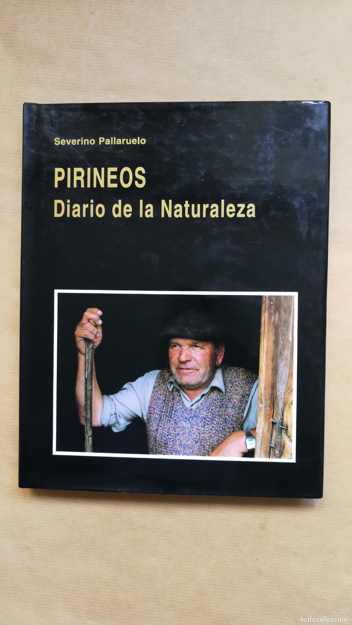 Libros: &rdquo;Pirineos, Diario de la Naturaleza&rdquo; - Severino Pallaruelo