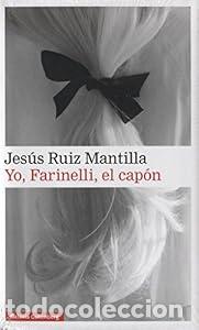 Libros: Yo, Farinelli, el cap&oacute;n - Jes&uacute;s Ru&iacute;z Mantilla