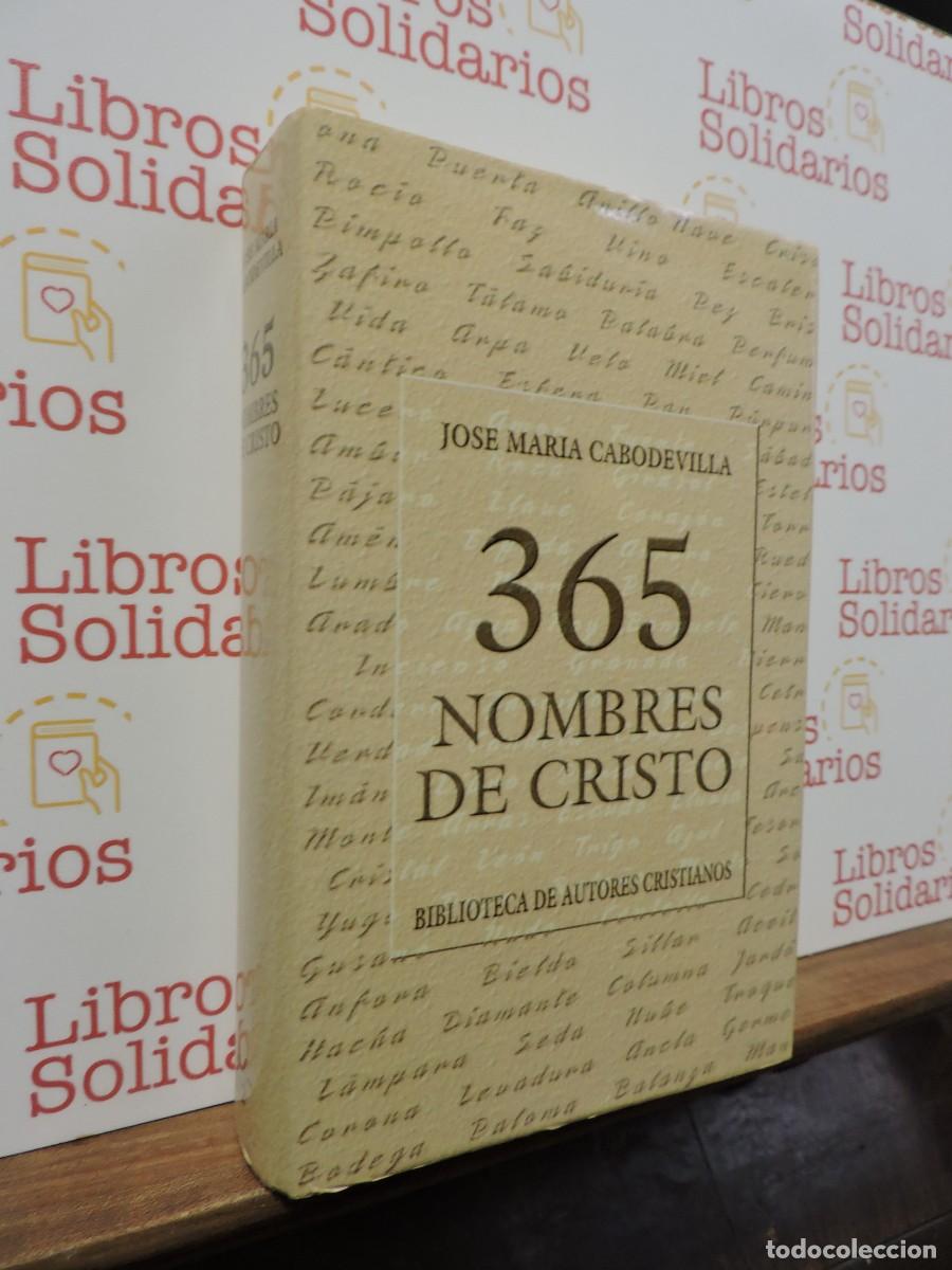 Libros: 365 nombres de Cristo. CABODEVILLA, Jos&eacute; Mar&iacute;a. Biblioteca de Autores Cristianos. Madrid, 1997