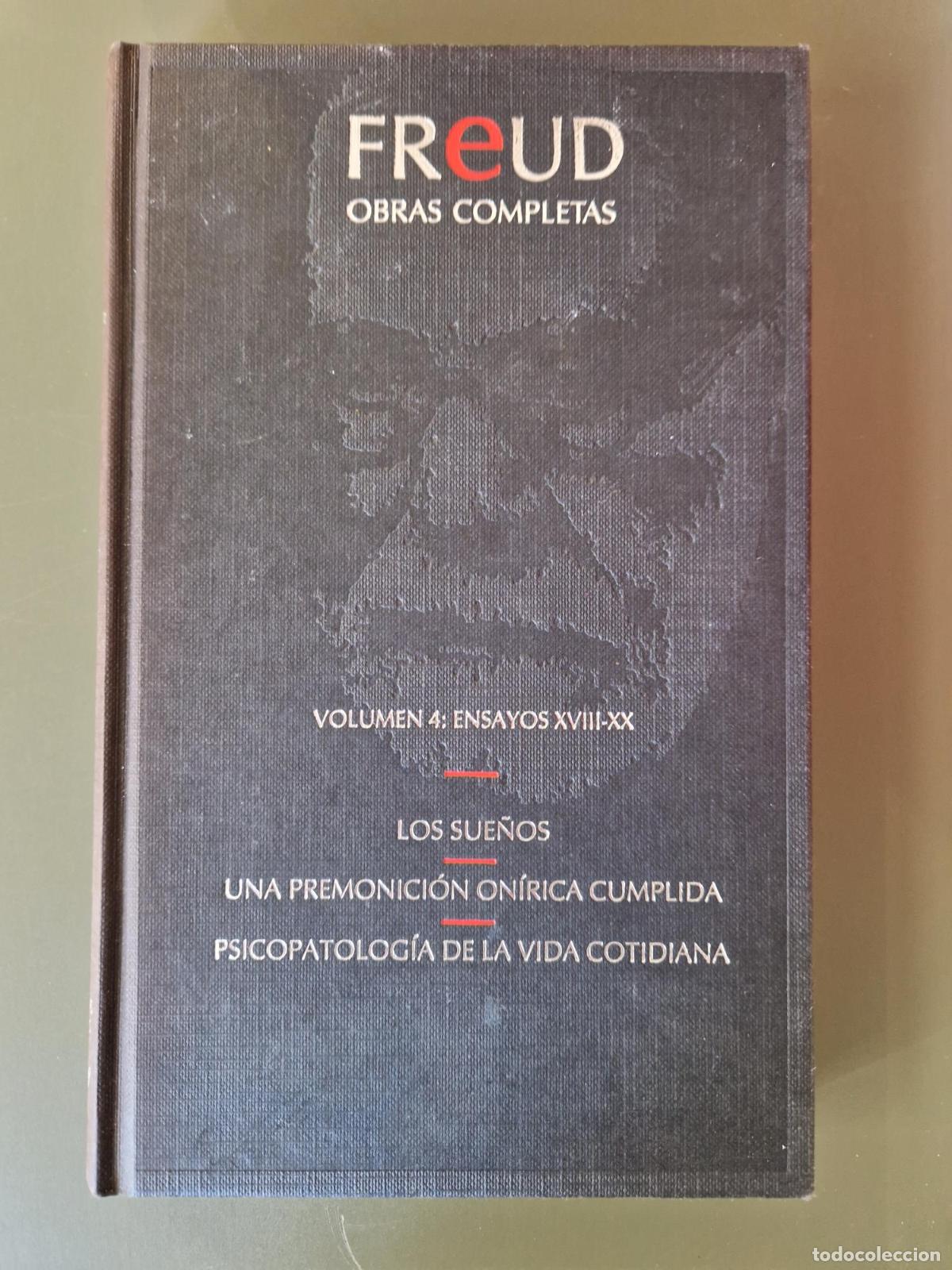 Livres: FREUD Obras completas. Volumen 4: Ensayos XVIII-XX: Los sue&ntilde;os ; Una premonici&oacute;n on&iacute;rica cumplida; P