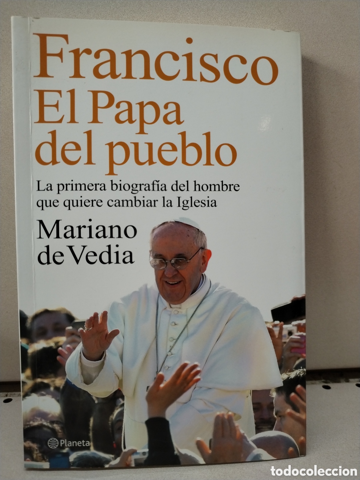 Libros: Francisco, el Papa del pueblo - Mariano de Vedia - Foto 1