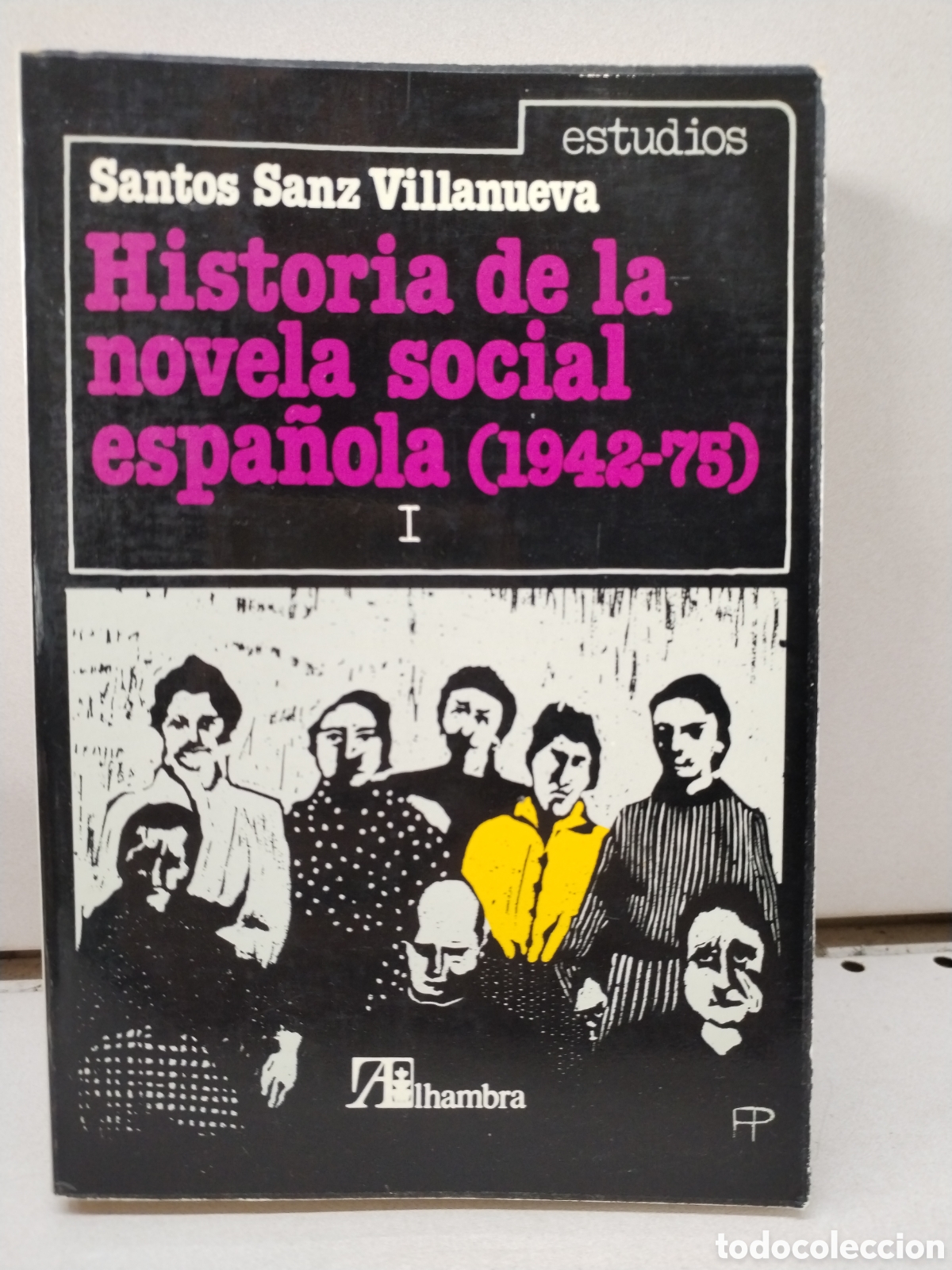 Libros: Historia de la novela social espa&ntilde;ola (1942-1975). Vol. I - Santos Sanz Villanueva