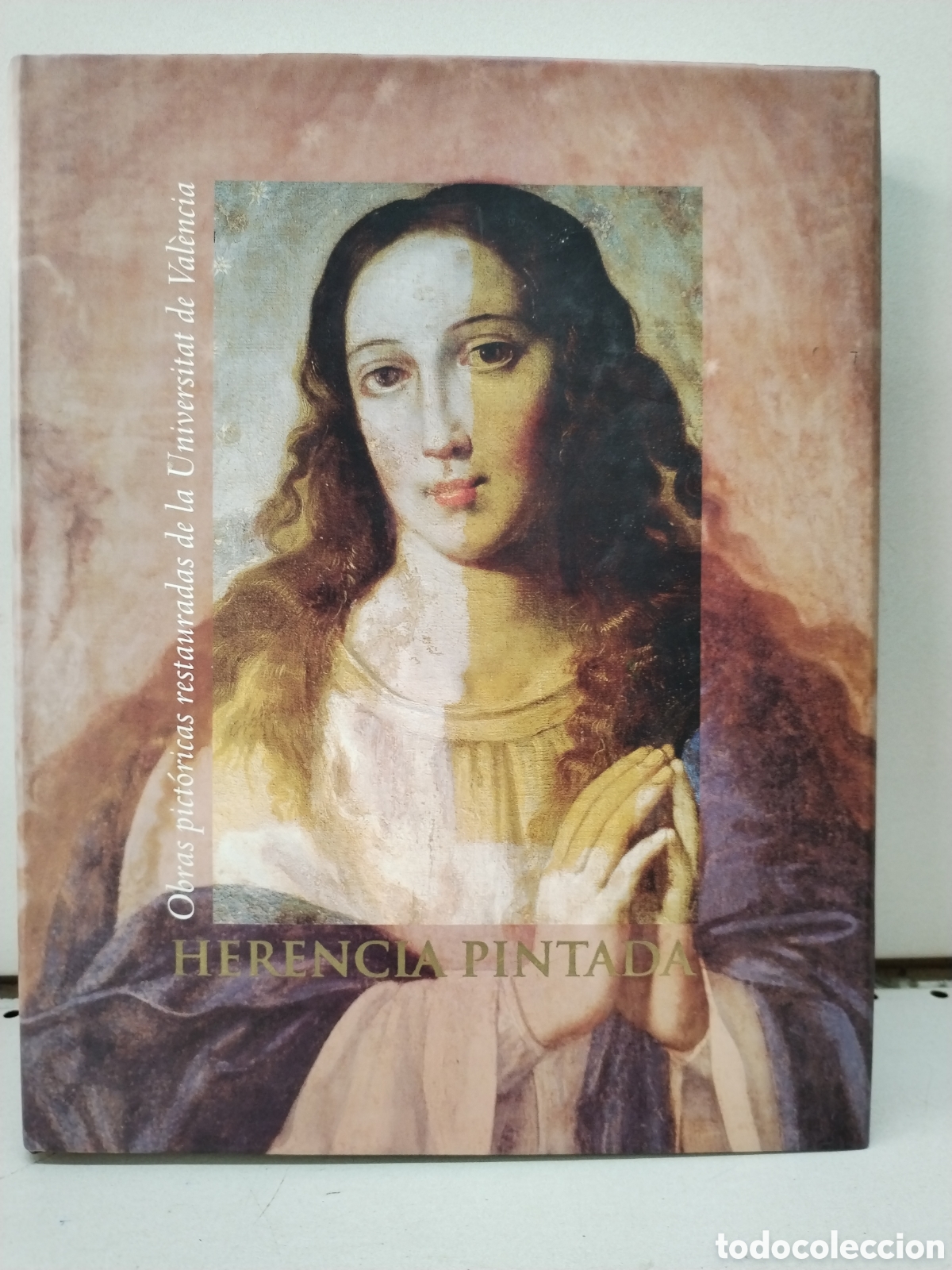 Libros: Herencia pintada. Obras pict&oacute;ricas restauradas de la Universitat de Val&egrave;ncia - Daniel Benito Goerlic