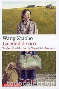 Libros: La edad de oro - Wang Xiaobo - Foto 1