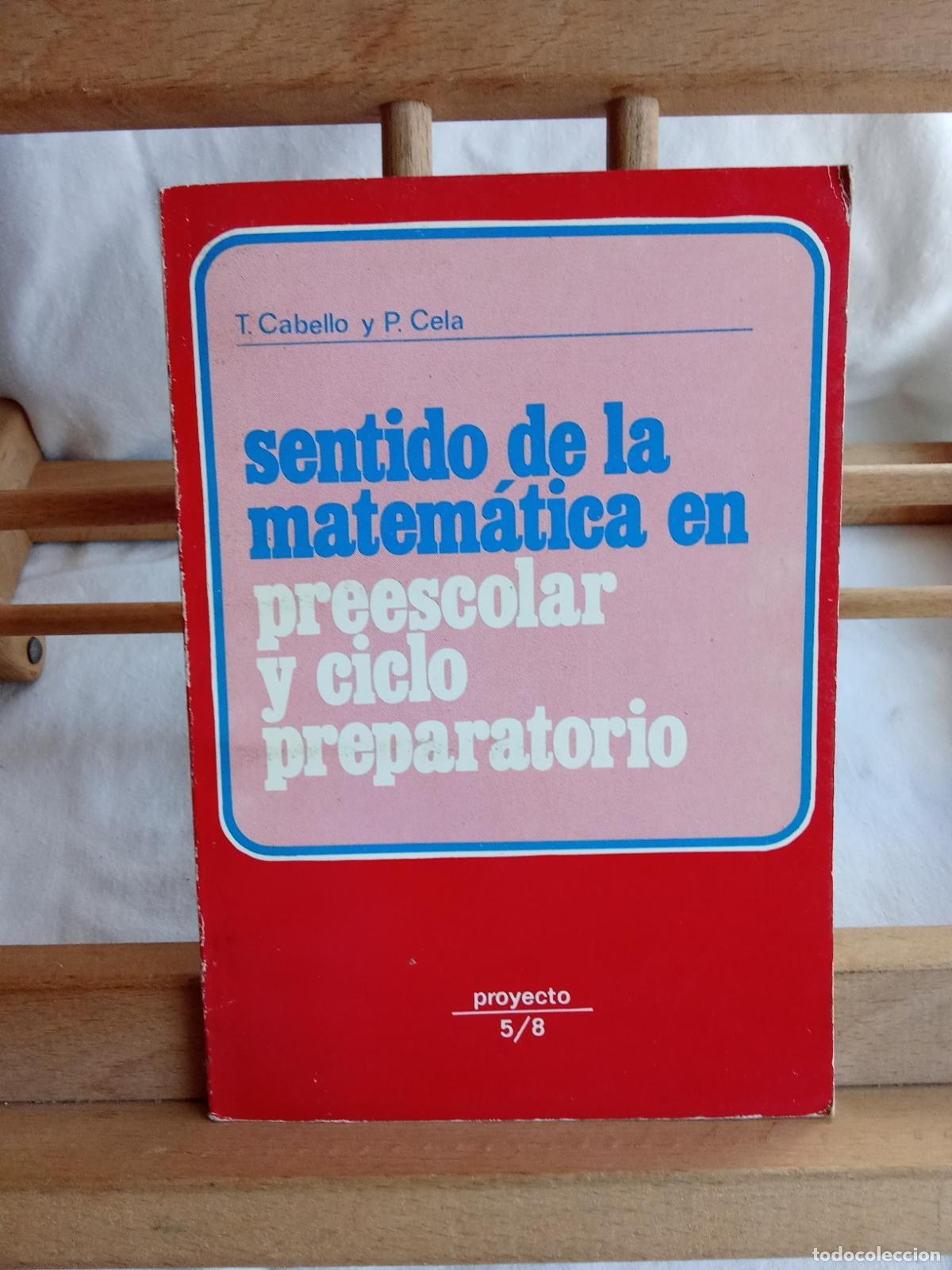 Libros: Sentido de la matem&aacute;tica en preescolar y ciclo preparatorio. T. Cabello y P.Cela L.10257-1458