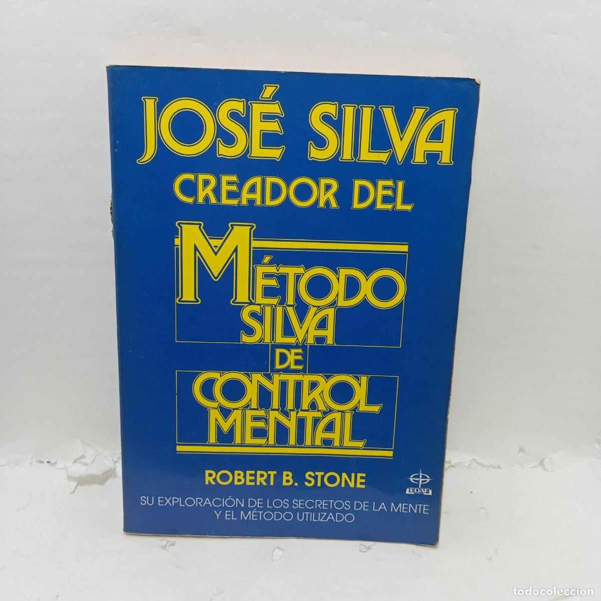 Libri di seconda mano: JOS&Eacute; SILVA. CREADOR DEL M&Eacute;TODO SILVA DE CONTROL MENTAL. Su exploraci&oacute;n de los secretos de la mente y
