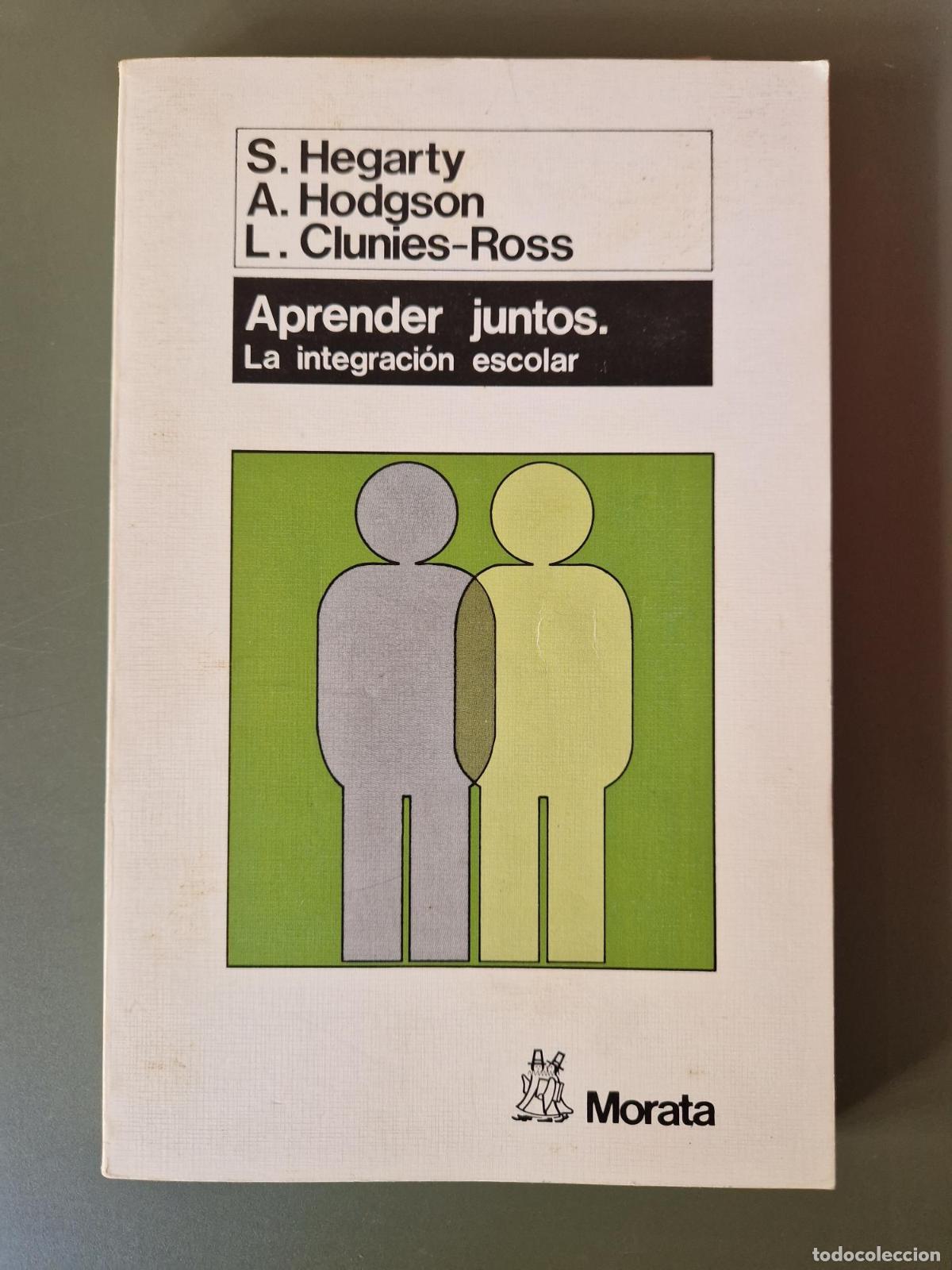 Livres: Aprender juntos. La integraci&oacute;n escolar - S. Hegarty, A. Hodgson, L. Clunies-Ross