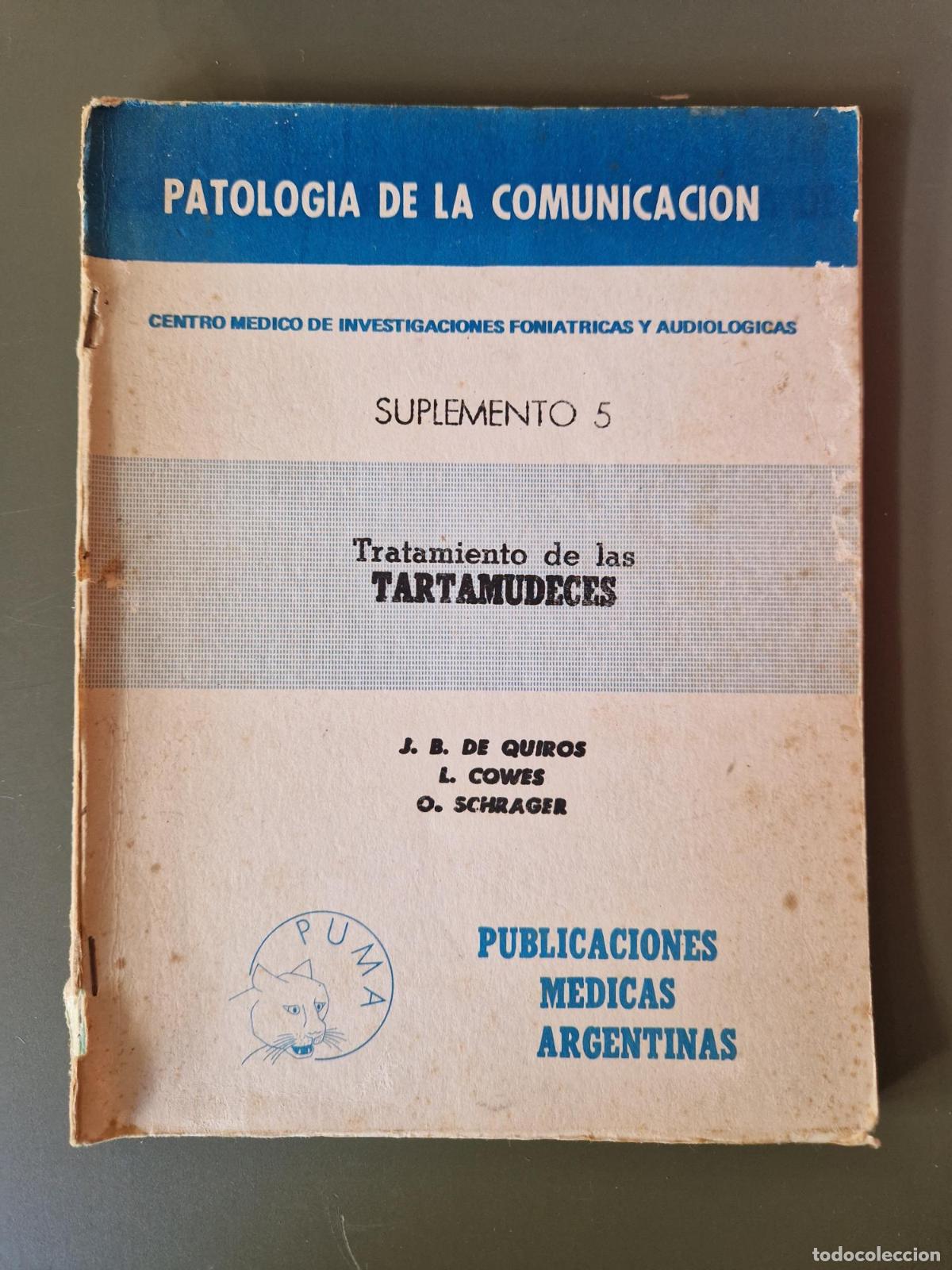 Libri di seconda mano: Patolog&iacute;a de la comunicaci&oacute;n. Suplemento 5: Tratamiento de las tartamudeces - J.B. de Quiros, L. Cow