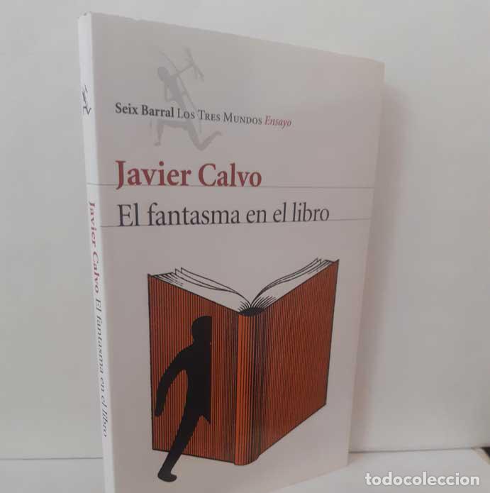 Libri di seconda mano: EL FANTASMA EN EL LIBRO. LA VIDA EN UN MUNDO DE TRADUCCIONES - CALVO, JAVIER