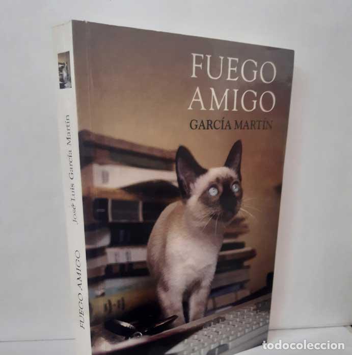 Libros: FUEGO AMIGO - GARC&Iacute;A MART&Iacute;N, JOS&Eacute; LUIS
