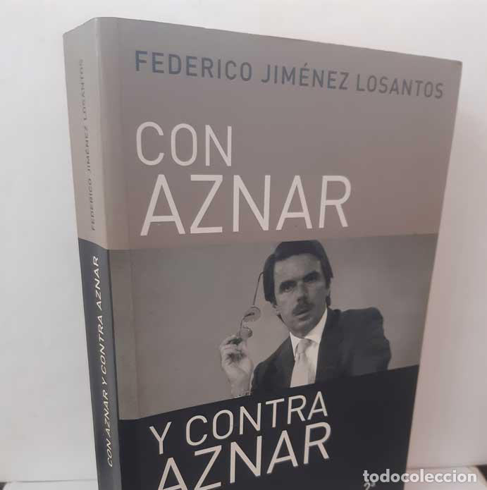 Libros: CON AZNAR Y CONTRA AZNAR. ART&Iacute;CULOS Y ENSAYOS 1987-2000 - JIM&Eacute;NEZ LOSANTOS, FEDERICO