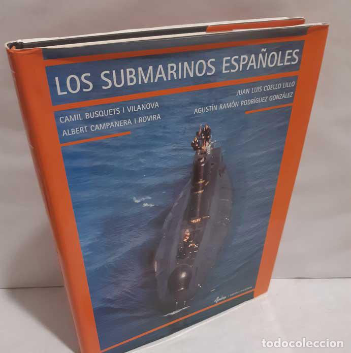 Libros: LOS SUBMARINOS ESPA&Ntilde;OLES - BUSQUETS I VILANOVA, CAMIL Y OTROS