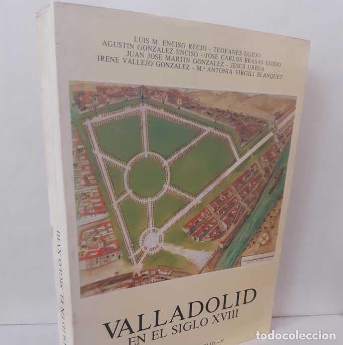 Libros: VALLADOLID EN EL SIGLO XVIII - ENCISO RECIO, LUIS M. Y OTROS