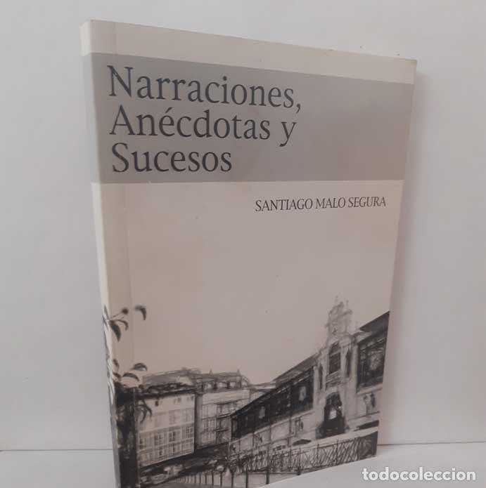 Libros: NARRACIONES, AN&Eacute;CDOTAS Y SUCESOS - MALO SEGURA, SANTIAGO