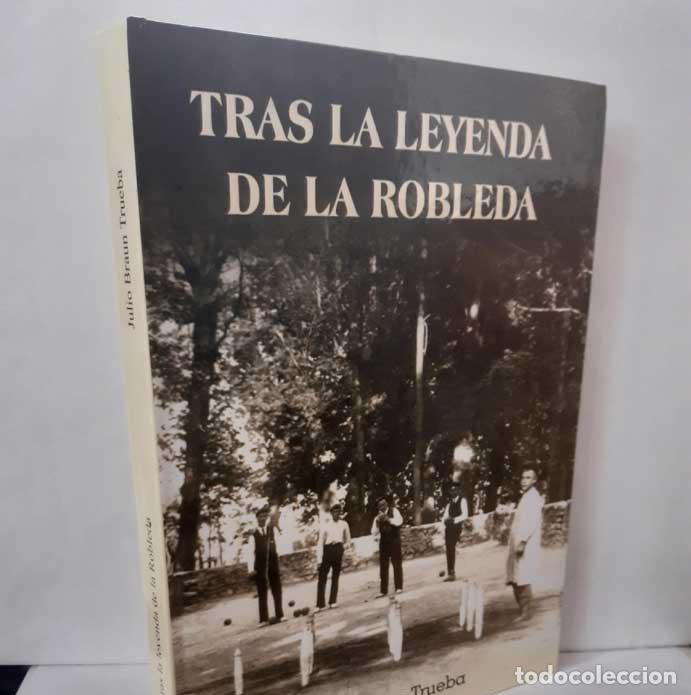 Libros: TRAS LA LEYENDA DE LA ROBLEDA - BRAUN TRUEBA, JULIO - Foto 1