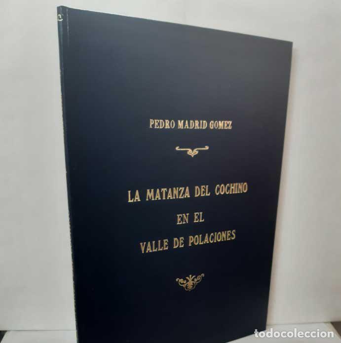 Livres: LA MATANZA DEL COCHINO EN EL VALLE DE POLACIONES - MADRID G&Oacute;MEZ, PEDRO