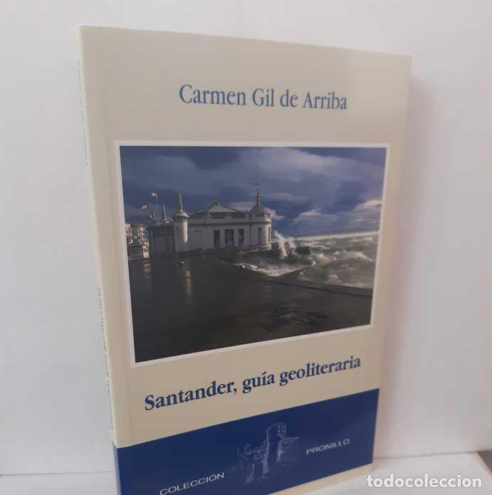 Livres: SANTANDER, GU&Iacute;A GEOLITERARIA - GIL DE ARRIBA, CARMEN