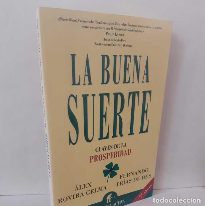 Livres: LA BUENA SUERTE. CLAVES DE LA PROSPERIDAD - ROVIRA CELMA, &Aacute;LEX - TR&Iacute;AS DE BES, FERNANDO