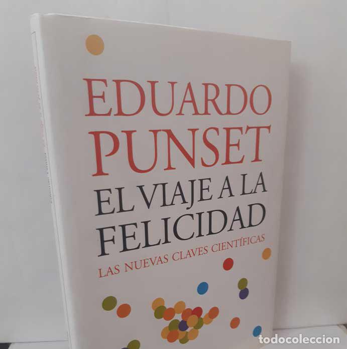 Livres: EL VIAJE A LA FELICIDAD. LAS NUEVAS CLAVES CIENT&Iacute;FICAS - PUNSET, EDUARDO