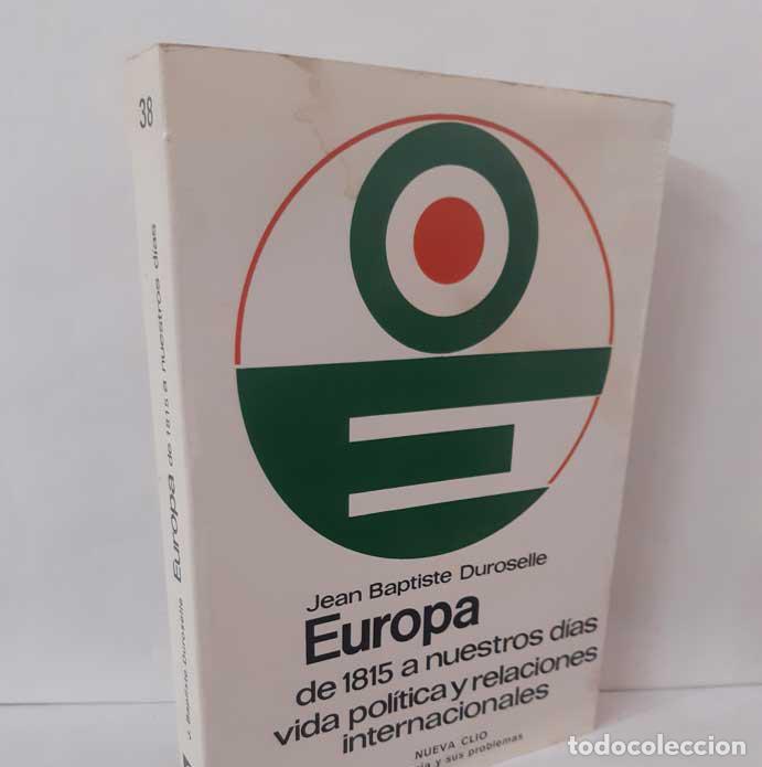 Livres: EUROPA DE 1815 A NUESTROS D&Iacute;AS. VIDA POL&Iacute;TICA Y RELACIONES INTERNACIONALES - DUROSELLE, JEAN BAPTIST