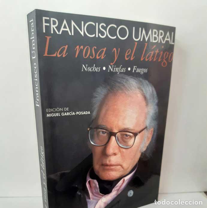 Libri di seconda mano: LA ROSA Y EL L&Aacute;TIGO. NOCHES, NINFAS, FUEGOS - UMBRAL, FRANCISCO