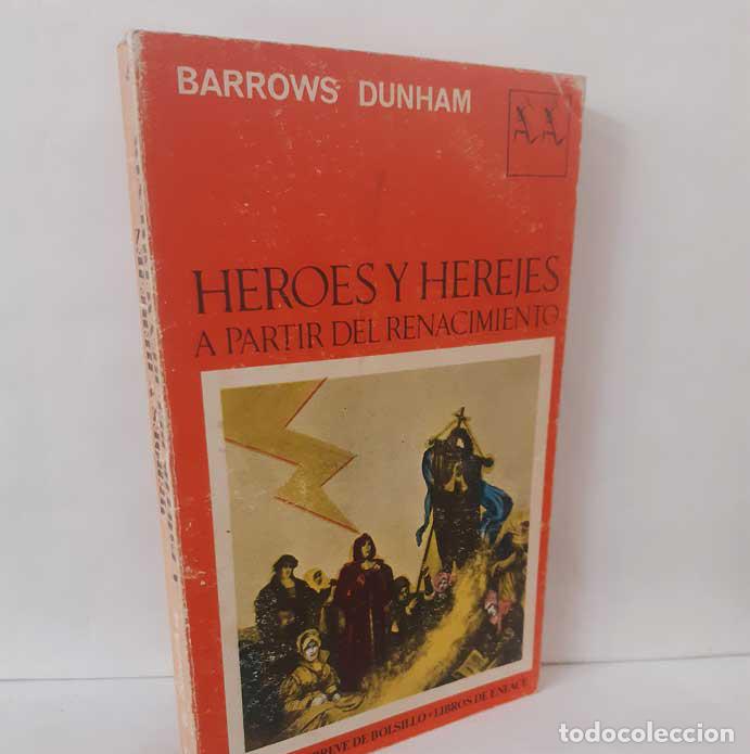 Libros: H&Eacute;ROES Y HEREJES. TOMO II: A PARTIR DEL RENACIMIENTO - DUNHAM, BARROWS