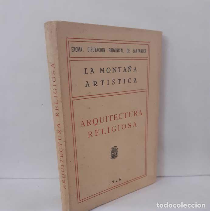 Libros: LA MONTA&Ntilde;A ART&Iacute;STICA. ARQUITECTURA RELIGIOSA - ORTIZ DE LA TORRE, EL&Iacute;AS