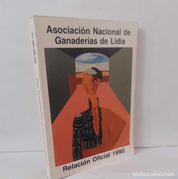 Libros: RELACI&Oacute;N OFICIAL 1990 - ASOCIACI&Oacute;N NACIONAL DE GANADER&Iacute;AS DE LIDIA
