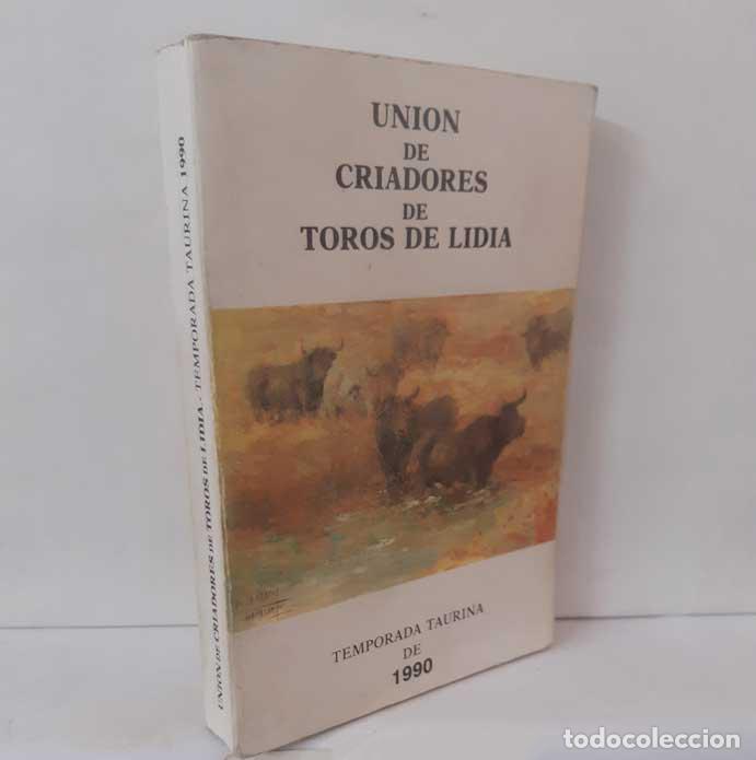 Libros: UNI&Oacute;N DE CRIADORES DE TOROS DE LIDIA. TEMPORADA TAURINA DE 1990