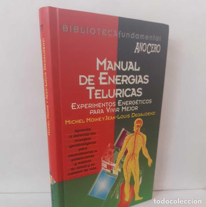 Libros: MANUAL DE ENERG&Iacute;AS TEL&Uacute;RICAS. EXPERIMENTOS ENERG&Eacute;TICOS PARA VIVIR MEJOR - MOINE, MICHEL - DEGAUDENZI