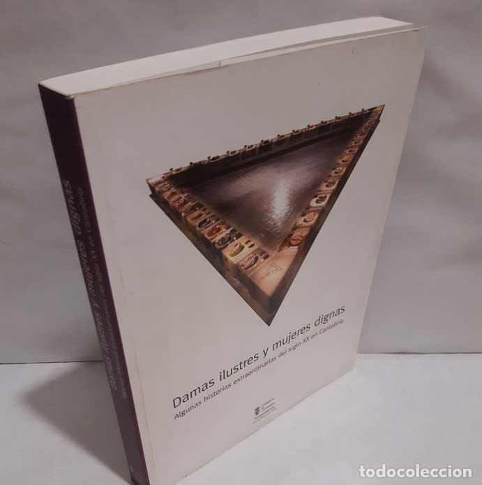 B&uuml;cher: DAMAS ILUSTRES Y MUJERES DIGNAS. ALGUNAS HISTORIAS EXTRAORDINARIAS DEL SIGLO XX EN CANTABRIA - HERRE