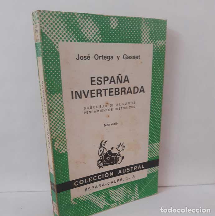 Libri di seconda mano: ESPA&Ntilde;A INVERTEBRADA. BOSQUEJO DE ALGUNOS PENSAMIENTOS HIST&Oacute;RICOS - ORTEGA Y GASSET, JOS&Eacute;